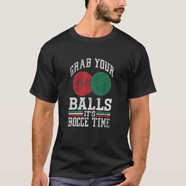 Grab Your Balls Bocce Time Italian Flag Bocci Play T Shirt (Framsida)