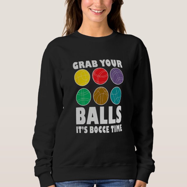 Grab Your Balls It´s Bocce Time Bocce Player Bocce T Shirt (Framsida)
