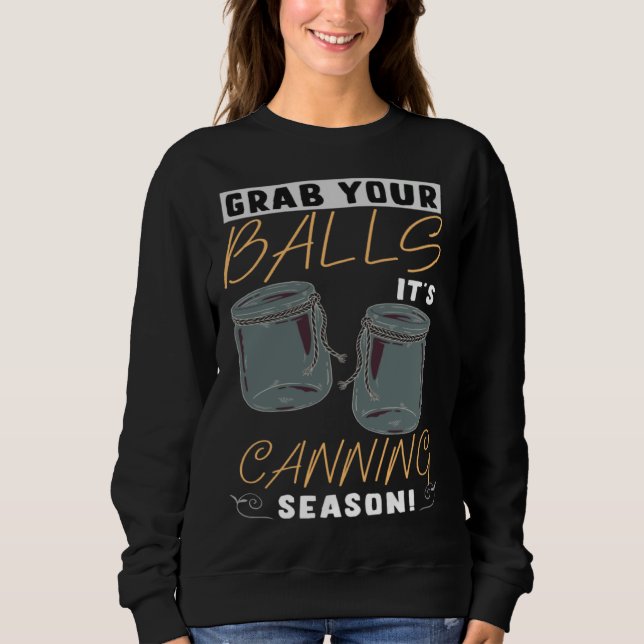 Grab Your Balls It s Canning Season Homemade Jam T Shirt (Framsida)
