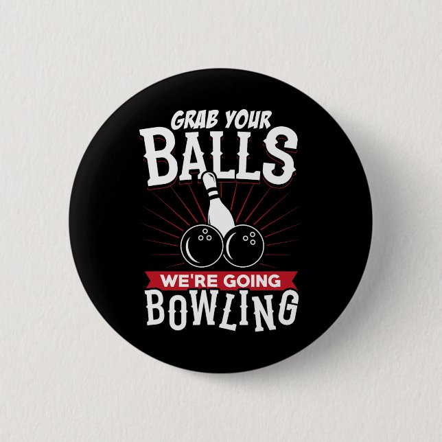 Grab Your We're Going Bowling - Bowling Shirt  Knapp (Framsida)