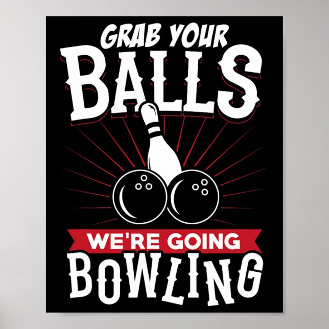 Grab Your We're Going Bowling - Bowling Shirt  Poster (Framsidan)