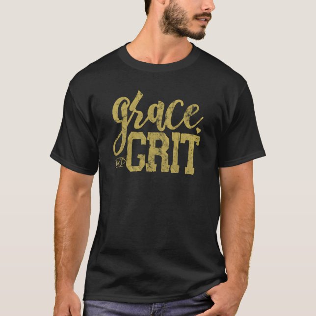 Grace And Grit Saying T Shirt (Framsida)