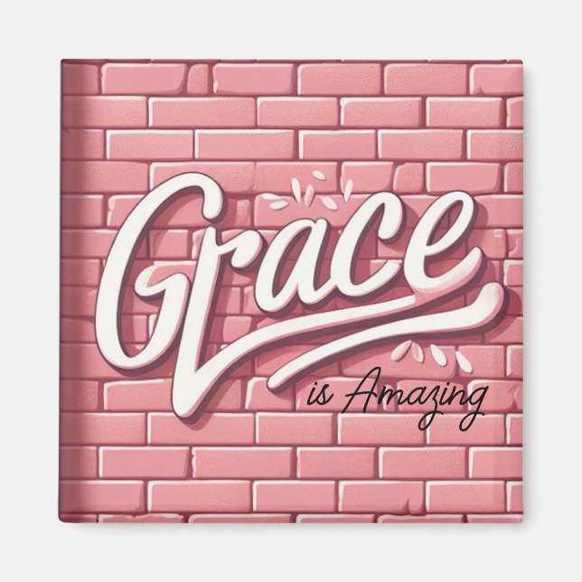 Grace är fantastisk rosa tegelvägg magnet (Framsidan)