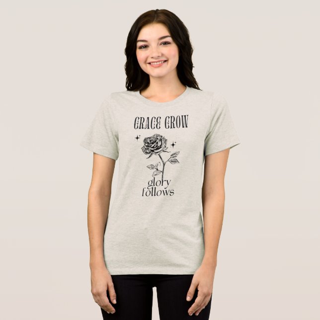 Grace Grows & Glory Follys T Shirt (Framsida Full)
