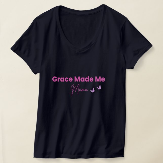 Grace Made Me Mama Kristna Mamma T-Shirt (Laydown)