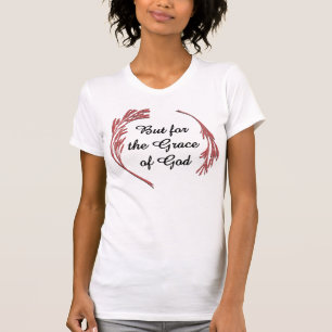 Grace of God Recovery Slogan inspirationerande tal T Shirt