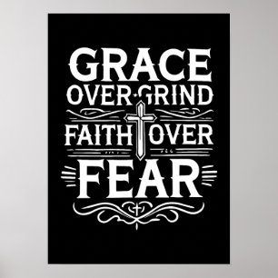 Grace over Grind, tro över rädslan - inspiration Poster