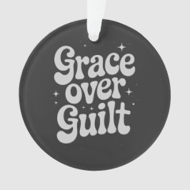 Grace Over Guilt