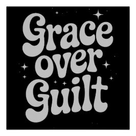 Grace over Guilt Glossy Poster Perfect Poster
