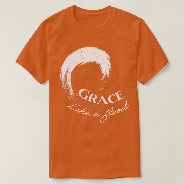 Grace som en översvämning Jesus Bible Christian sä T Shirt (Design framsida)