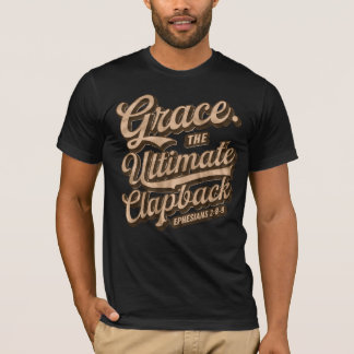 Grace: Ultimate Clapback Christian T Shirt