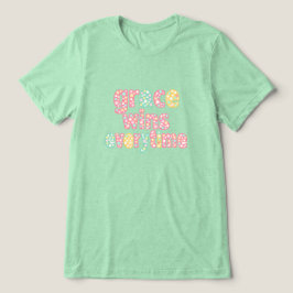 Grace vinner varje gång t shirt