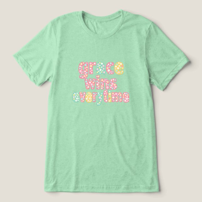 Grace vinner varje gång  t shirt (Design Framsida)
