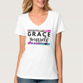 Grace Yourself Inspirational Women's Shirt T