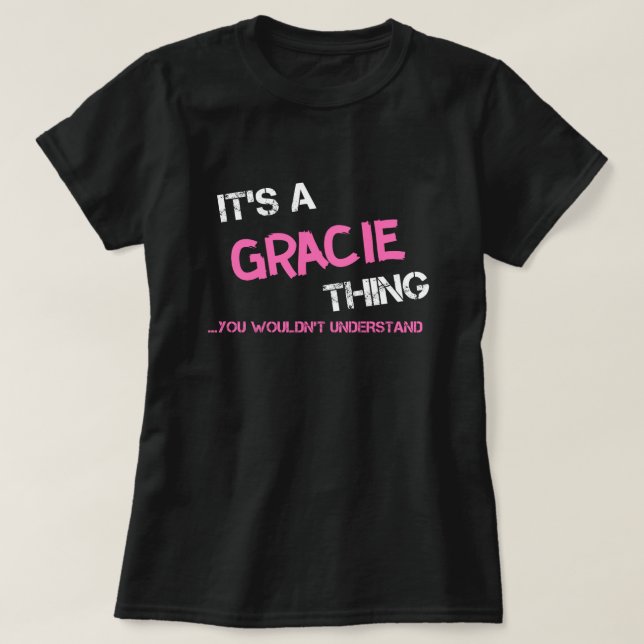 Gracie sak skulle du inte förstå namn T-Shirt (Design framsida)