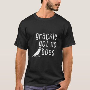 Grackle Har No Chef Animals Birals Say T Shirt