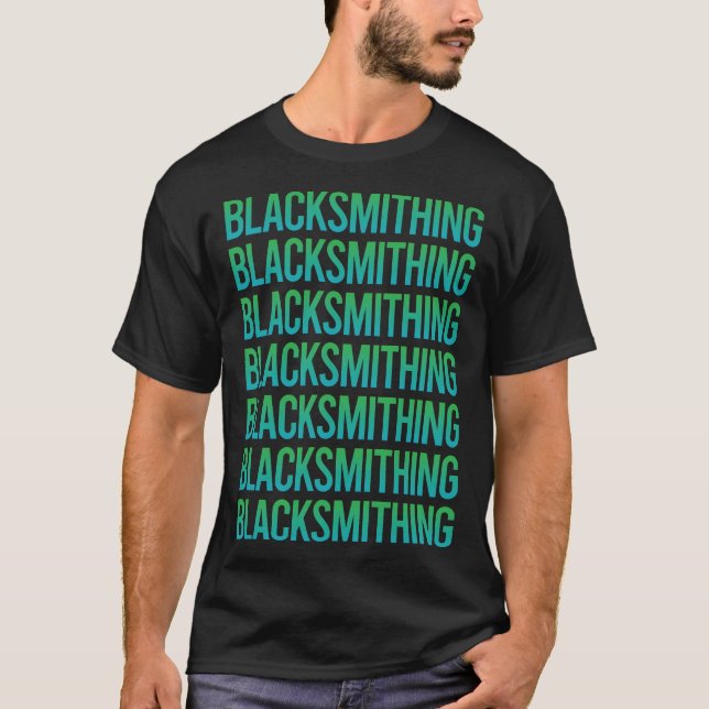 Gradient Text Blacksmithing Blacksmith T Shirt (Framsida)