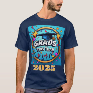 " GRADS 2025 " T SHIRT