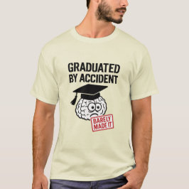 GRADUATED BY ACCIDENT T SHIRT