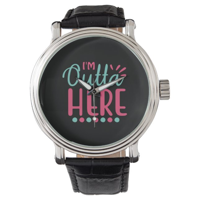 Graduation Art | I Am Outta Here Armbandsur (Framsida)