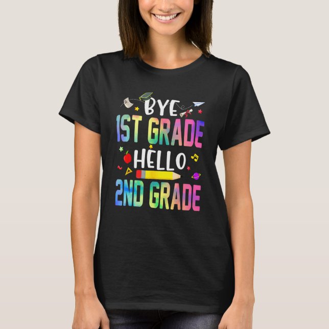 Graduation Bye 1st Grade Hello 2nd Grade Back To S T Shirt (Framsida)