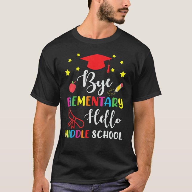 Graduation Bye Elementary Hello Middle School For  T Shirt (Framsida)