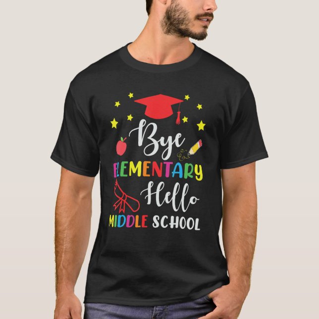 Graduation Bye Elementary Hello Middle School for  T Shirt (Framsida)