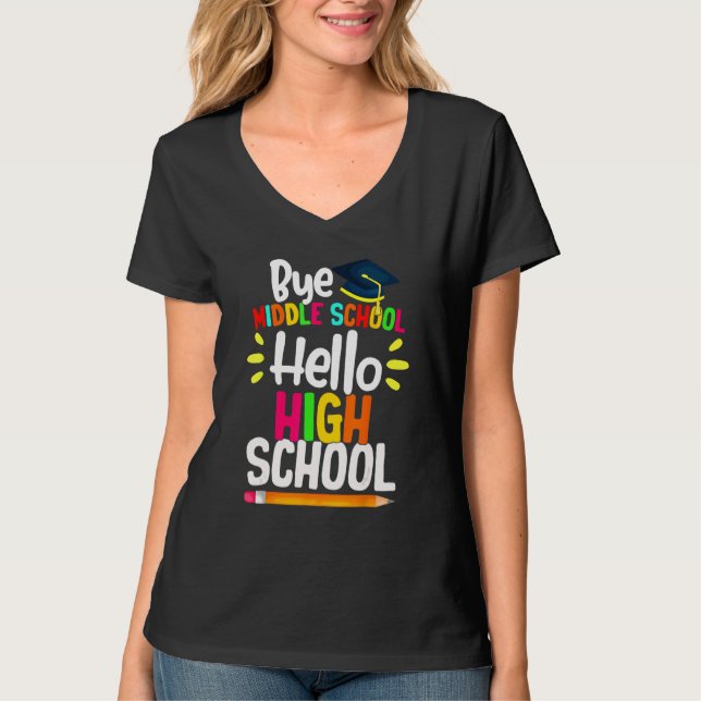 Graduation Bye Middle School Hello Highschool Back T Shirt (Framsida)