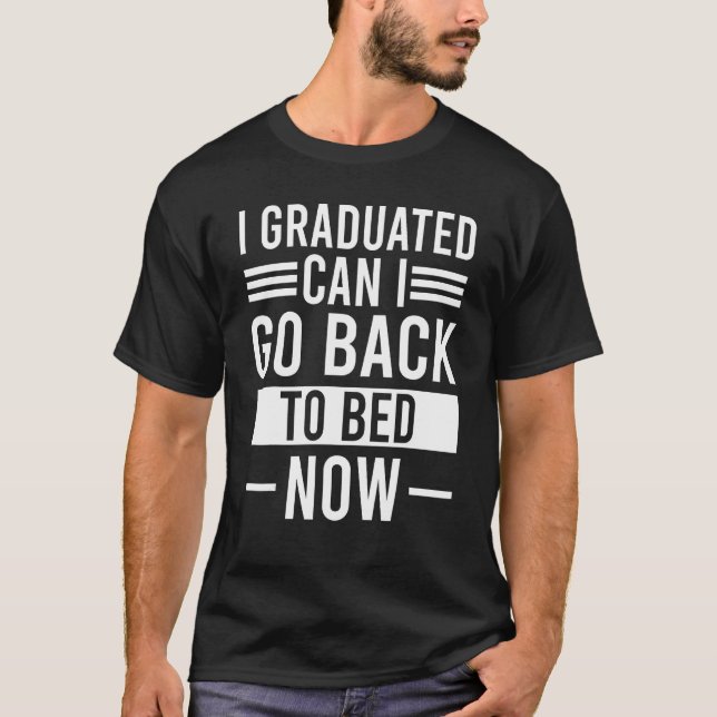 Graduation Gift For Her I Graduated Can I Go Back  T Shirt (Framsida)