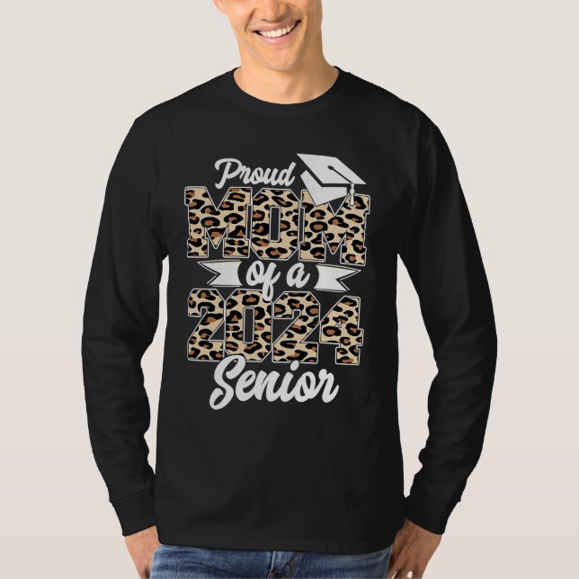 Graduation Leopard  Proud Mom of a 2024 Senior Cla T Shirt (Framsida)