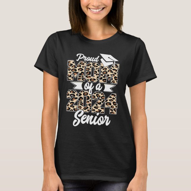Graduation Leopard  Proud Mom of a 2024 Senior Cla T Shirt (Framsida)
