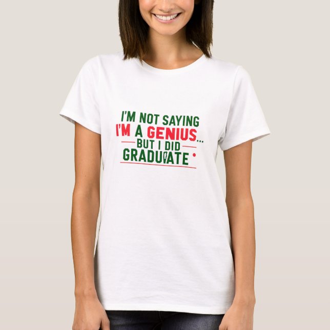 Graduation T Shirt -Funny Quote. (Framsida)