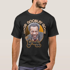 Grady Wilson "Bra Goobley Goo" - Sanford and Son! T Shirt