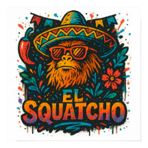 Graffiti Bigfoot Cinco de Mayo Fiesta El Squatcho