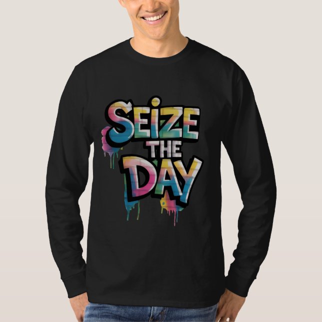 Graffiti Colorful Text Saying Seize The Day T Shirt (Framsida)