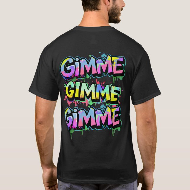 Graffiti Gimme Typography Front & Back T Shirt (Baksida)