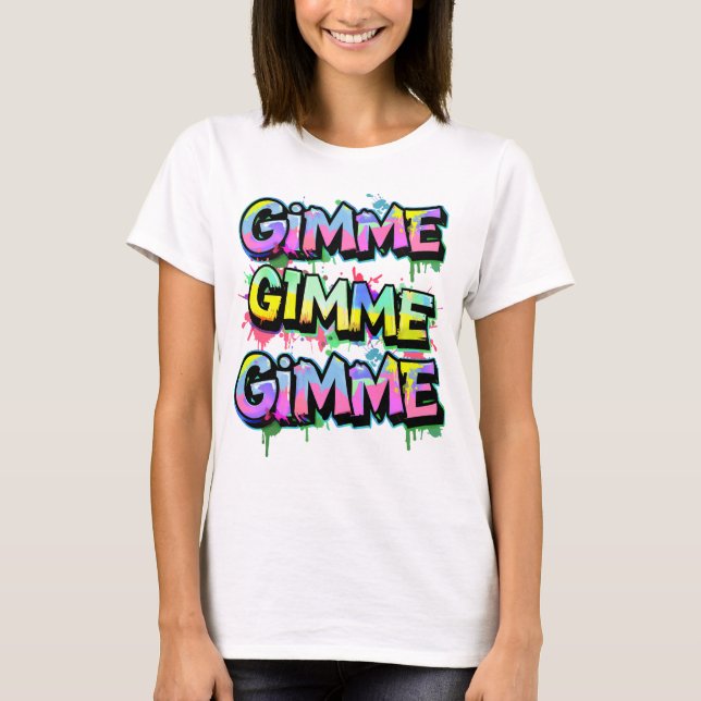 Graffiti Gimme Typography Women's T Shirt (Framsida)