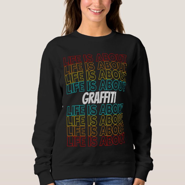 Graffiti Hobby Life is About Graffiti T Shirt (Framsida)