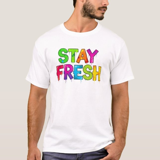 Graffiti stil typografi 'STAY FRESH', sprayfärg T Shirt (Framsida)