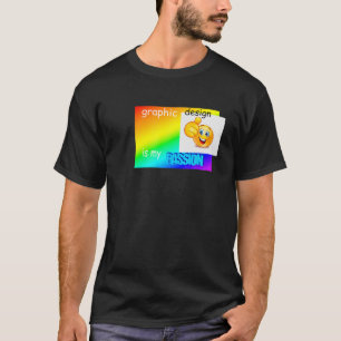 Grafikdesign är min passion Medlemsdesigners T Shirt