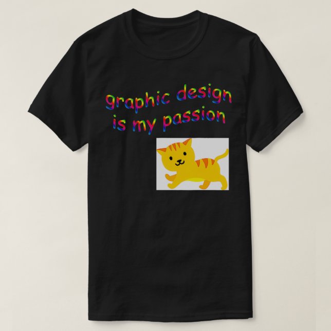 Grafikdesign är min passionerade designer t shirt (Design framsida)