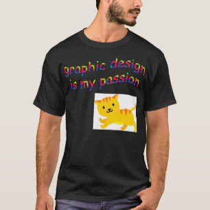 Grafikdesign är min passionerade designer t shirt
