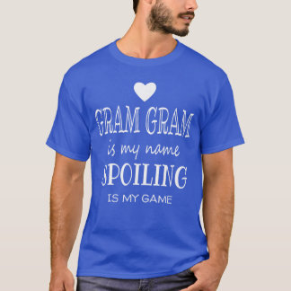 Gram Gram Is My Name Funny Grandmother Grandma Gif T Shirt