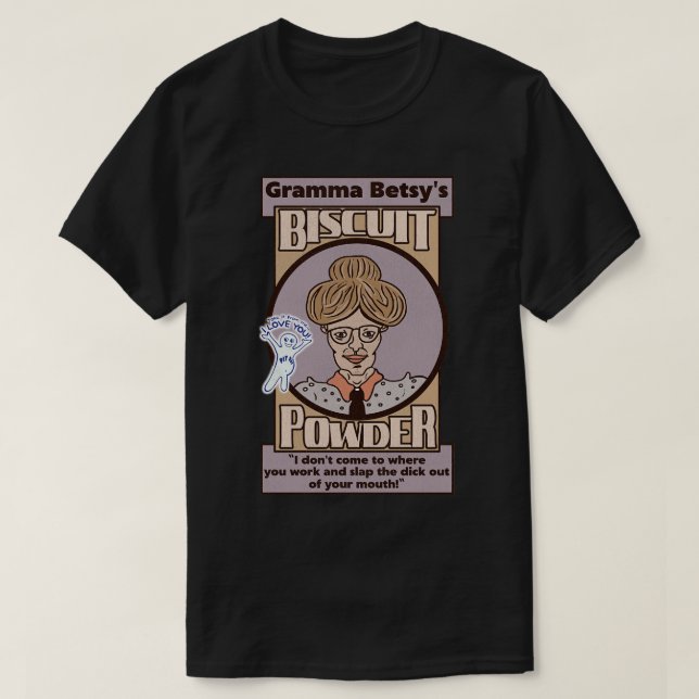 Gramma Betsys Biscuit Powder T Shirt (Design framsida)
