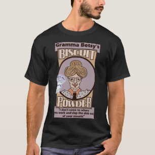 Gramma Betsys Biscuit Powder T Shirt