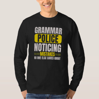 Grammar Police Noticing Mistakes No One Else Cares T Shirt