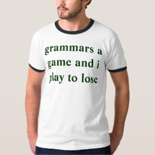 grammatiker en lek och mig leker för att förlora t-shirt