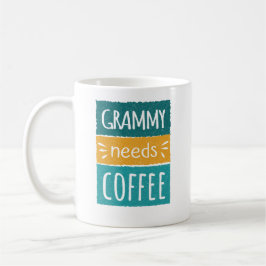 Grammy Needs Coffee Mugg