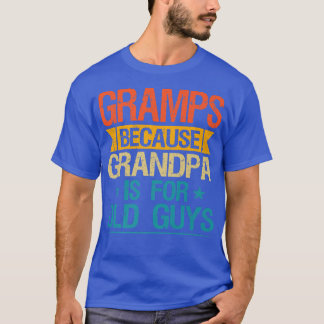 Gramps för morfar är för gamla killar. t shirt