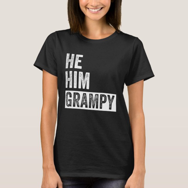Grampy  Valentine Quote  He Him Grampy  1 T Shirt (Framsida)
